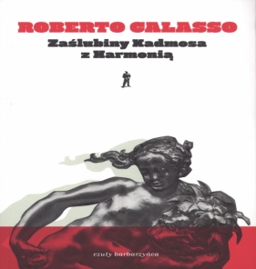 Zaślubiny Kadmosa z Harmonią - Calasso Roberto