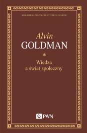 Wiedza a świat społeczny - Goldman Alvin