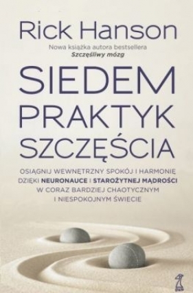 Siedem praktyk szczęścia. - Rick Hanson