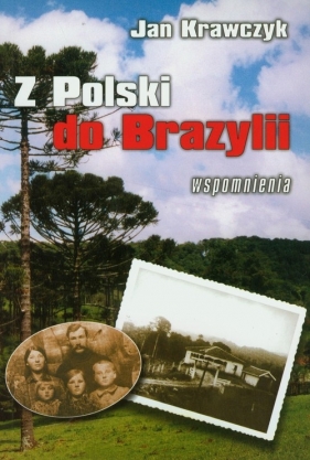 Z Polski do Brazylii - Krawczyk Jan