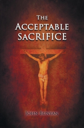 The Acceptable Sacrifice - Bunyan John