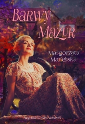 Barwy Mazur (Uszkodzona okładka) - Małgorzata Manelska