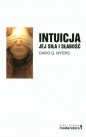 Intuicja Jej siła i słabość - David G. Myers