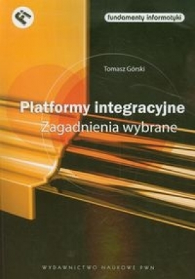 Platformy integracyjne Zagadnienia wybrane - Górski Tomasz