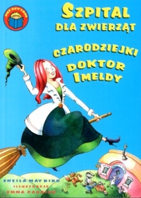 Szpital dla zwierząt Czarodziejki Doktor Imeldy - Bird Sheila May
