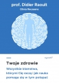 Twoje zdrowie. - Didier Raoult, Sabine Casalonga