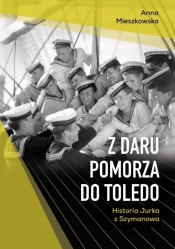 Z Daru Pomorza do Toledo - Anna Mieszkowska