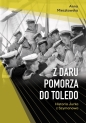 Z Daru Pomorza do Toledo - Anna Mieszkowska