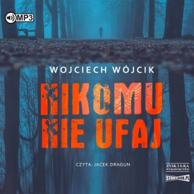 Nikomu nie ufaj (Audiobook) - Wojciech Wójcik
