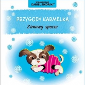 Przygody Karmelka. Zimowy spacer - Daniel Sikorski, Gerard Śmiechowski