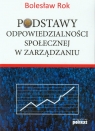 Podstawy odpowiedzialności społecznej w zarządzaniu  Rok Bolesław