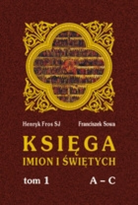 Księga imion i świętych T.1 - Opracowanie zbiorowe