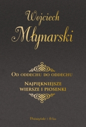 Od oddechu do oddechu. Najpiękniejsze wiersze i piosenki - Wojciech Młynarski