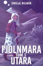 Fjolnmara Tom 1 Utara - Emilia Rejner
