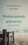 Wsobne gawędy grzywackie i inne opowieści Krzysztof Huber