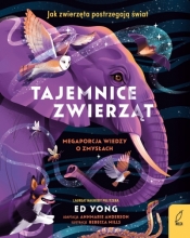 Tajemnice zwierząt. Mega porcja wiedzy o zmysłach - Ed Yong