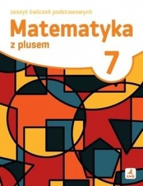 Matematyka SP 7 Z plusem ćwiczenia podstawowe - Jacek Lech