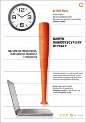 Nawyk samodyscypliny w pracy - Neil Fiore