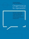 Organizacja to opowieść Bartłomiej Brach, Jacek Wasilewski