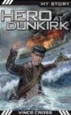 Hero at Dunkirk Vince Cross