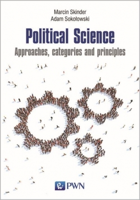 Political Science Approaches categories and principles - Skinder Marcin, Sokołowski Adam