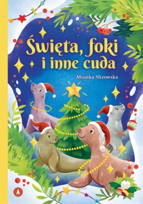 Święta, foki i inne cuda - Ślizowska Monika