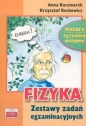Fizyka Zestaw testów egzaminacyjnych - Anna Kaczmarek, Krzysztof Rochowicz