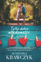 Tylko dobre wiadomości - Agnieszka Krawczyk