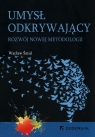 Umysł odkrywający Rozwój nowej metodologii Śmid Wacław