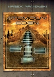 Atomowy Eden - Maniewski Marek