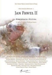 Jan Paweł II. Komunikacja i kultura - Joanna Sobczyk-Pająk, red. Robert Nęcek