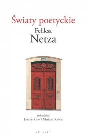 Światy poetyckie Feliksa Netza
