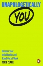 Unapologetically You - Dorie Clark