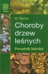 Choroby drzew leśnych Poradnik leśnika Małgorzata Mańka