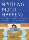 Nothing Much Happens Kathryn Nicolai