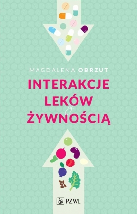 Interakcje leków z żywnością - Obrzut Magdalena