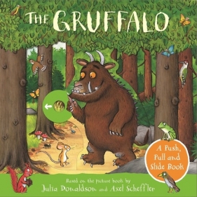 The Gruffalo: A Push, Pull and Slide Book - Donaldson Julia, Scheffler Axel