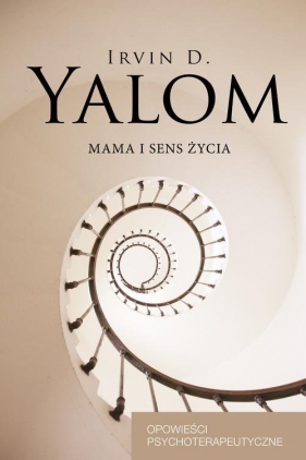 Mama i sens życia - Irvin David Yalom