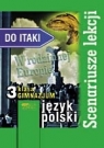 Scenariusze lekcji języka polskiego. Klasa III Joanna Madej, Joletta Osewska, Kinga Psuj, Izabella Skrzypczyńska