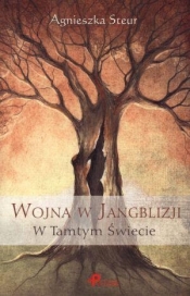 Wojna w Jangblizji W tamtym świecie Część 1 - Agnieszka Steur