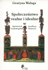 Społeczeństwo realne i idealne w opowieściach kanterberyjskich Geoffreya Chaucera