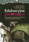 Edukacyjne prowokacje Wykorzystanie etnografii performatywnej w procesie Elżbieta Siarkiewicz, Ewa Trębińska-Szumigraj, Daria Zielińska-Pękał