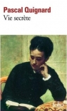 Vie Secrete Pascal Quignard