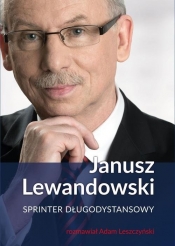 Janusz Lewandowski. Sprinter długodystansowy - Lewandowski Janusz, Leszczyński Adam