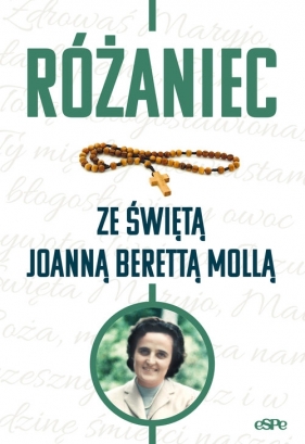 Różaniec ze świętą Joanną Berettą Mollą - Anna Matusiak