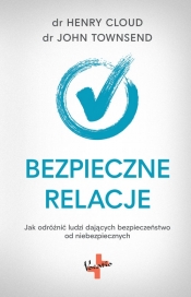 Bezpieczne relacje - Henry Cloud, John Townsend