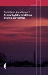 Czarnobylska modlitwa Kronika przyszłości (Uszkodzona okładka)