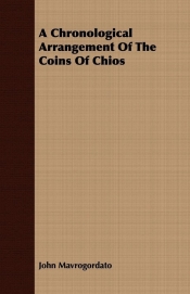 A Chronological Arrangement Of The Coins Of Chios