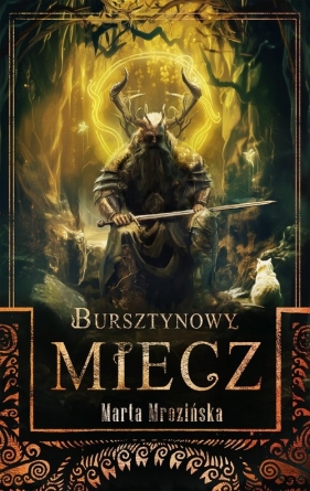 Bursztynowy miecz - Marta Mrozińska