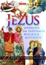 Jezus Opowieść na płótnach wielkich mistrzów Śliwa Leszek